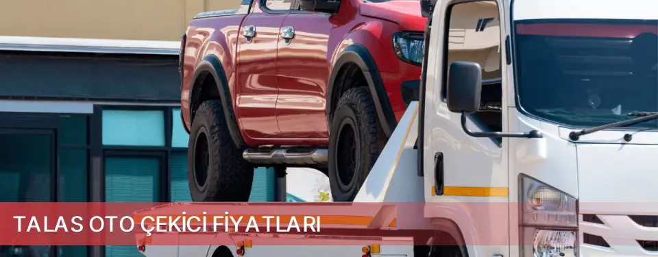 Talas İlçemi Oto Çekici Fiyatları